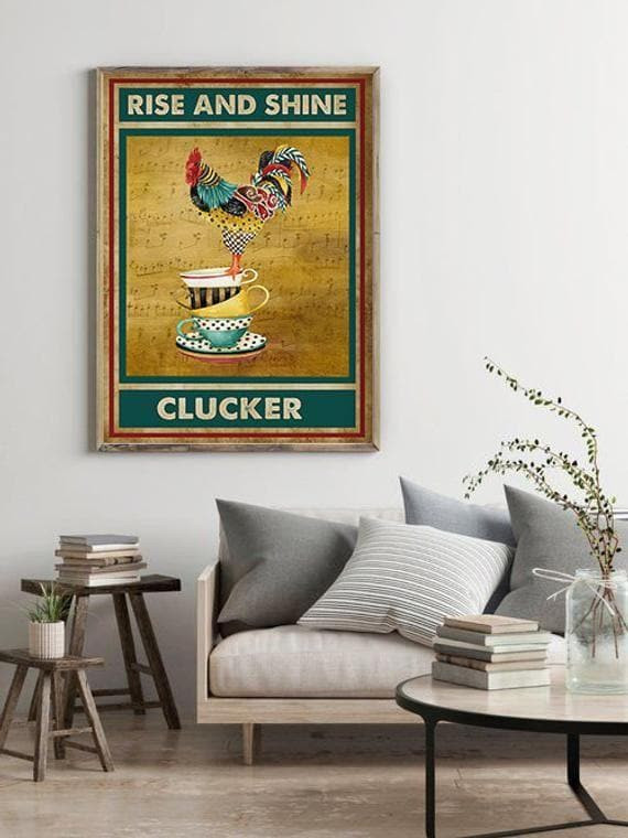Chicken Rise And Shine Clucker Wall Poster For Bedroom Canvas - MakedTee