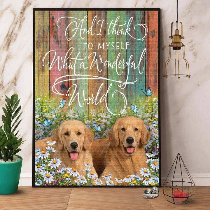 Golden Retriever And I Think To Myself What A Wonderful World Satin Portrait Wall Art Canvas - MakedTee