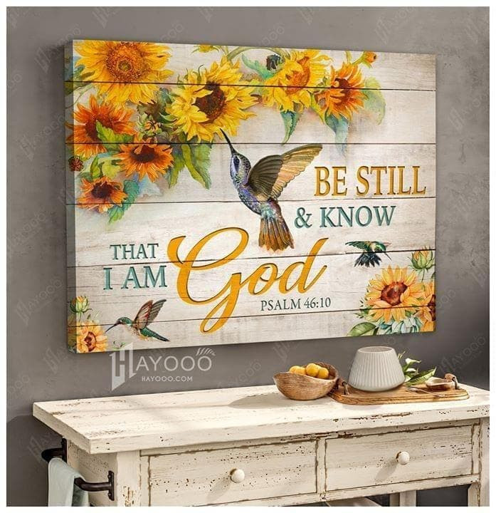 Be Still And Know That I Am God Psalm 46 10 Bible Hummingbird Sunflower Printed Wall Art Decor Canvas - MakedTee