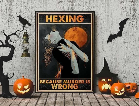 Hexing Because Murder Is Wrong Halloween Print Wall Art Decor Canvas - MakedTee