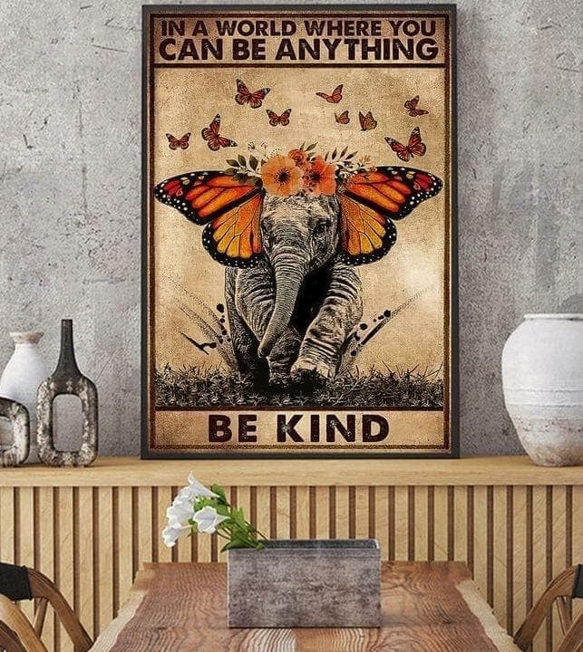 Elephant In A World Where You Can Be Anything Be Kind Butterflies Wall Art Print Canvas - MakedTee