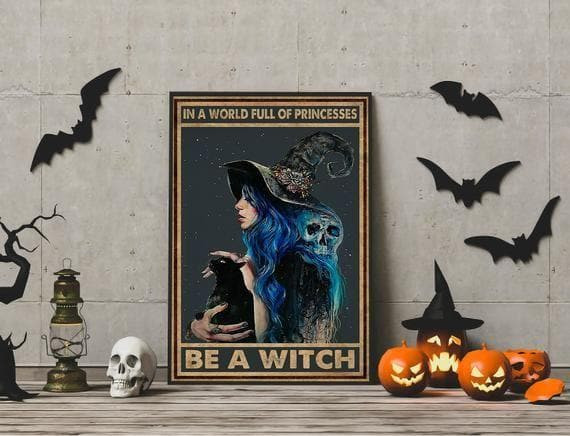 In A World Full Of Princesses Be A Witch Halloween Printed Wall Art Decor Canvas - MakedTee