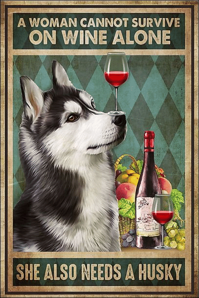 Cannot Survive On Wine Alone Need A Husky Dog Printed Wall Art Decor Canvas - MakedTee