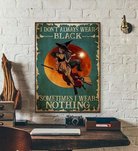 I Dont Always Wear Black Sometimes I Wear Nothinghalloween Printed Wall Art Decor Canvas - MakedTee