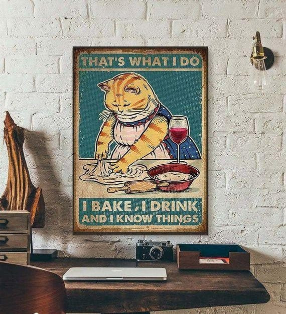 Thats What I Do I Bake I Drink And I Know Things Cat Print Wall Art Decor Canvas - MakedTee