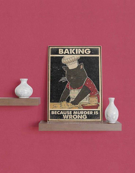 Baking Because Murder Is Wrong Cat Print Wall Art Decor Canvas - MakedTee