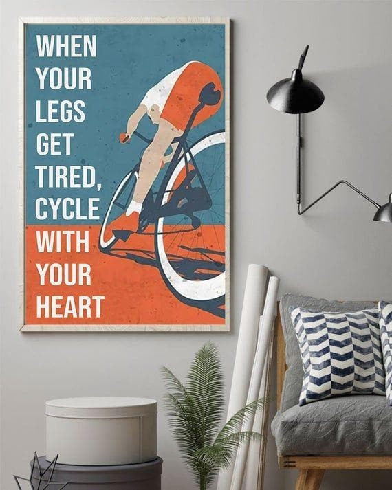 When Your Legs Get Tired Cycle With Your Heart Poster Canvas - MakedTee