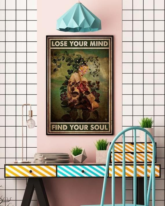 Lose Your Mind Find Your Soul Poster Canvas - MakedTee