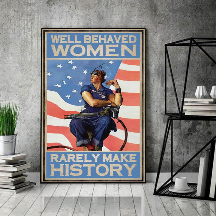 Female Welder Feminism Well Behaved Women Rarely Make History Ideal Table Top Satin Portrait Wall Art Canvas - MakedTee
