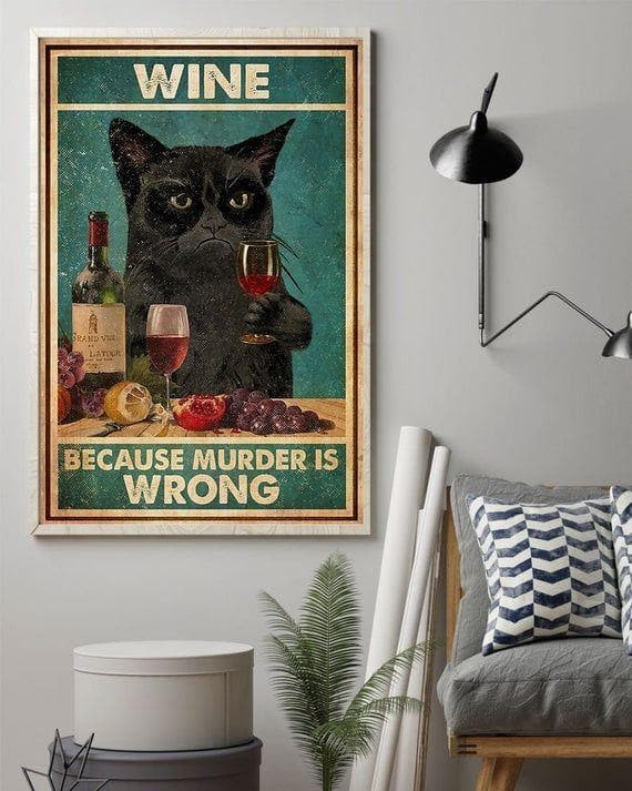Grumpy Black Cat Wine Because Murder Is Wrong Print Wall Art Canvas - MakedTee