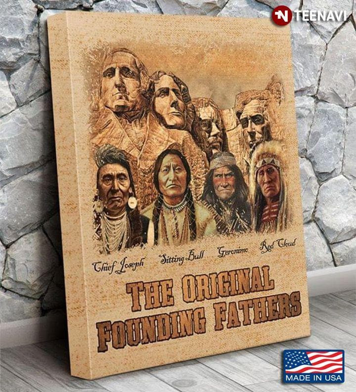 Vintage The Original Founding Fathers Of Native American Indian Canvas - MakedTee