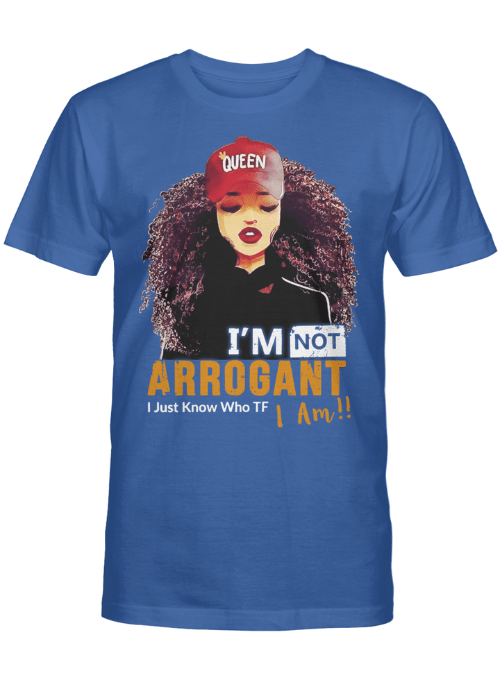 Shirt for black girl shirt i'm not arrogant i just know who i am