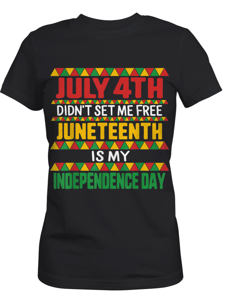 Shirt for juneteenth shirt july 4th didn't set me free juneteenth is my independence day shirt