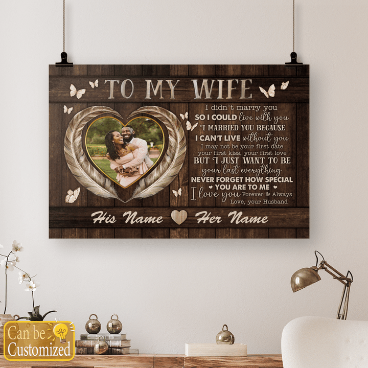 Personalized gift for loved canvas for wife I didn't marry you so I could live with you poster canvas from husband Valentine's day gift
