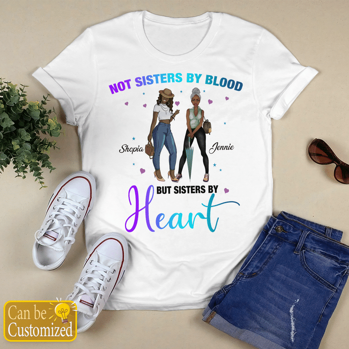 Shirt to my best friends shirt not sisters by blood but sisters by heart shirt for 2 black friend personalized shirt