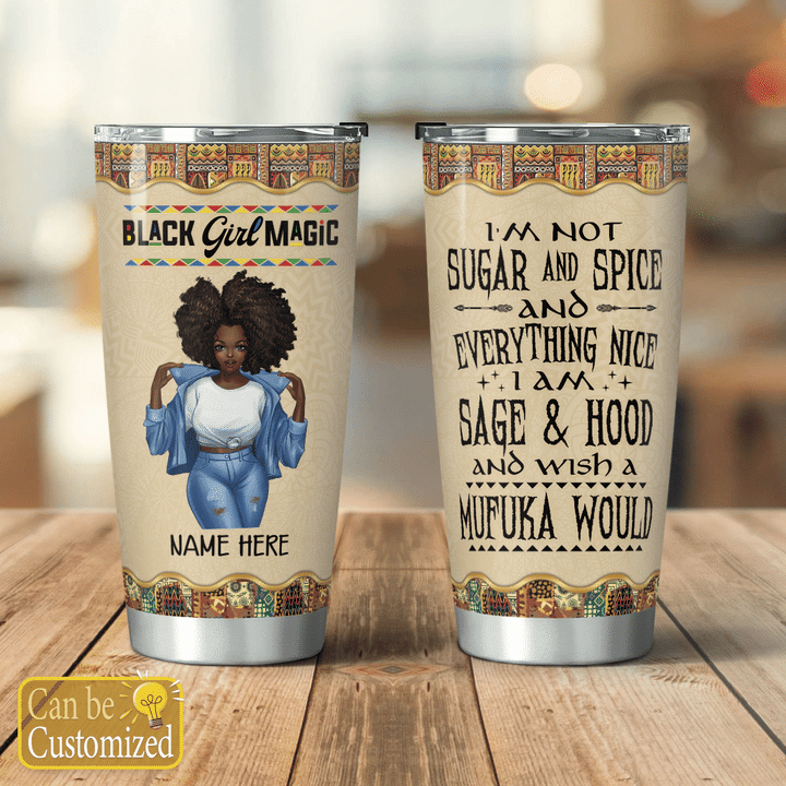 I'm not sugar and spice and everything nice personalized tumbler cup for black girl personalized tumbler custom name custom clipart