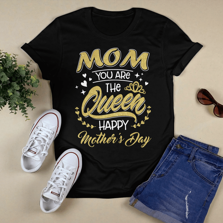 Mother's day gifts for mother's day shirt mom you are the queen happy mother's day shirt