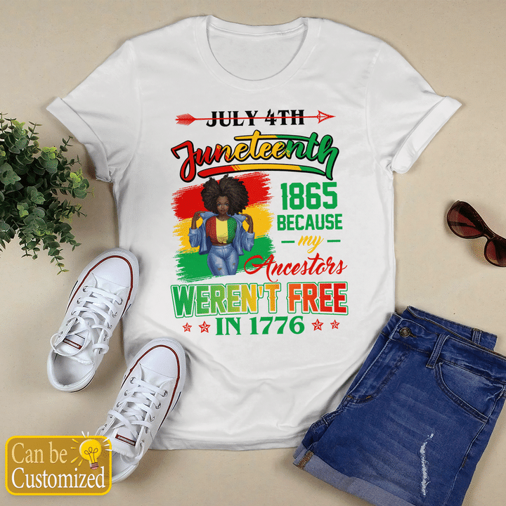 Juneteenth shirt for African American shirt juneteenth 1865 because my ancestors weren't free in 1776 shirt black girl Juneteenth 1865 freedom shirts