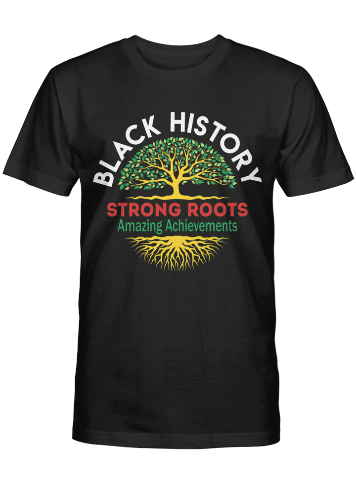 Black history shirt gifts for black history strong roots amazing achievements tshirt