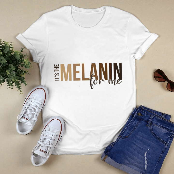Melanin shirt it's the melanin for me shirt black queen shirt black pride shirt