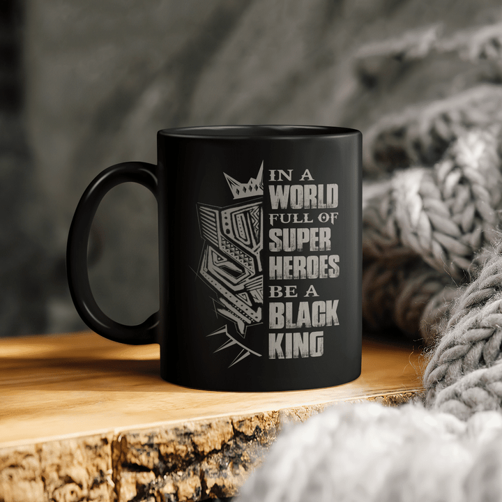 Mug for men black king gifts in a world full of super heroes be a black king mug