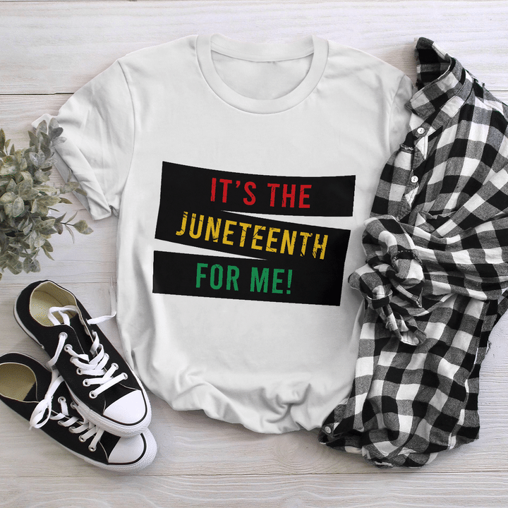 It's the juneteenth for me shirt black history shirt
