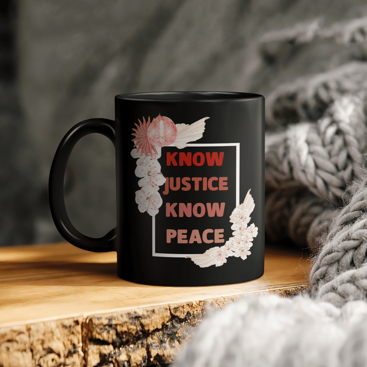 Know justice know peace mugs