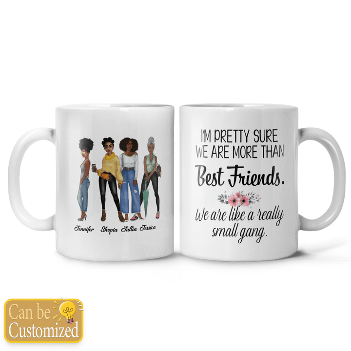 Personalized mug i'm pretty sure we are more than best friends 4 besties