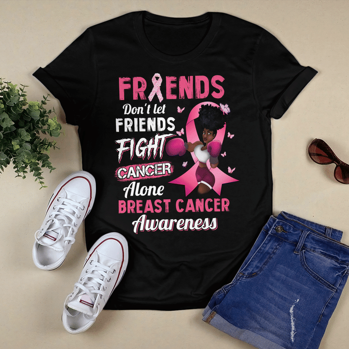 Breast cancer awareness tshirt for black woman shirt friends don't let friends fight cancer alone breast cancer awareness shirts