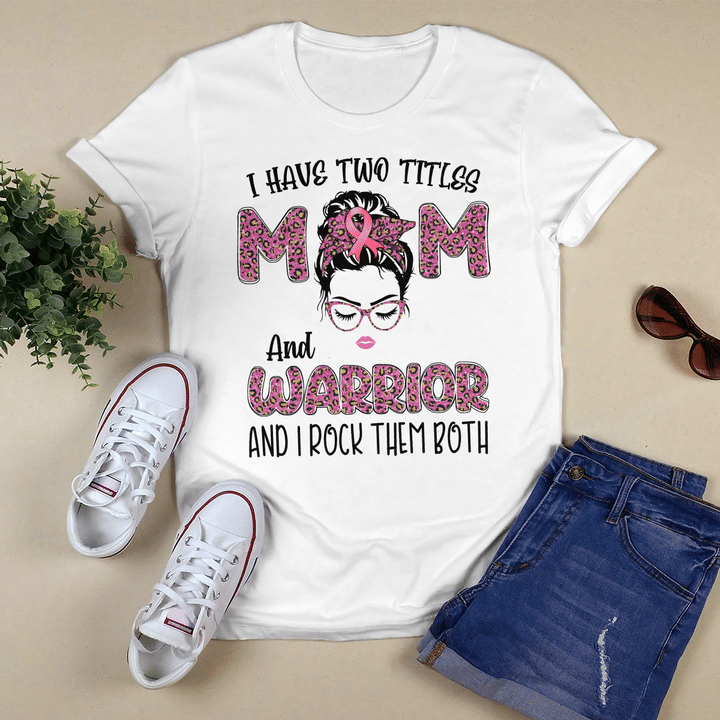 Breast cancer awareness tshirt for black girl is fighter I have two titles mom and warrior shirts