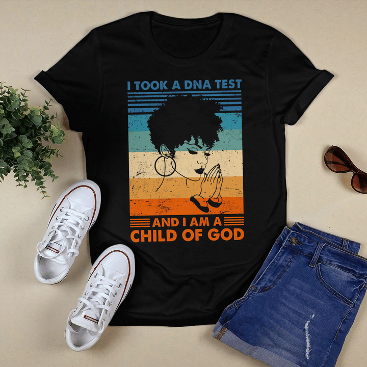 black girl tshirt for black woman shirt I took a DNA test and I am a child of God shirt