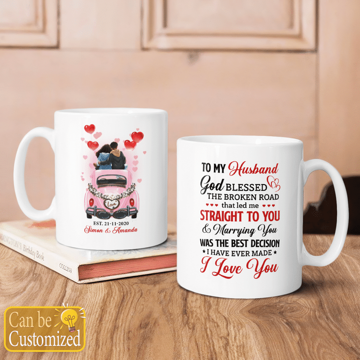 Personalized mug for husband custom name mug to my husband god blessed the broken road that led me straight to you Valentine's day gift