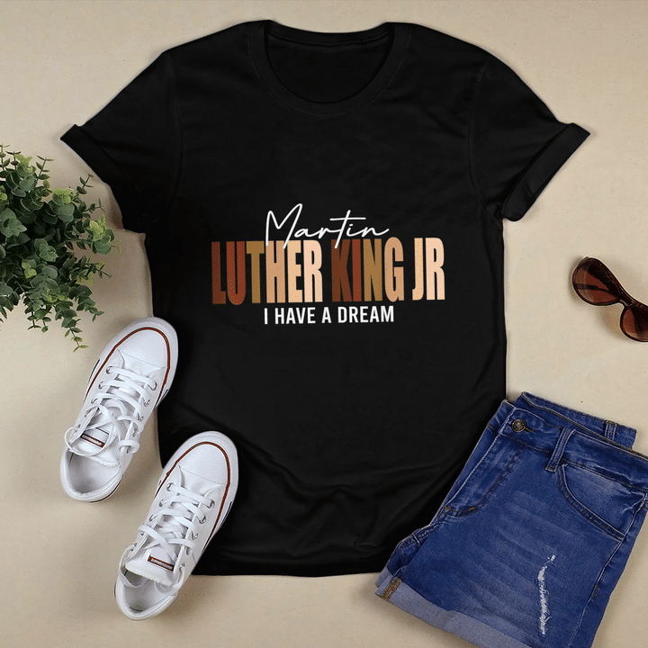 Melanin MLK Martin Luther King Jr. I Have Dream Cool T-Shirt