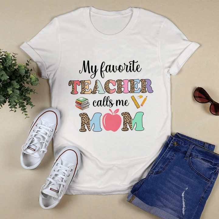 Mother's day gifts for mother's day shirt my favorite teacher calls me mom shirt