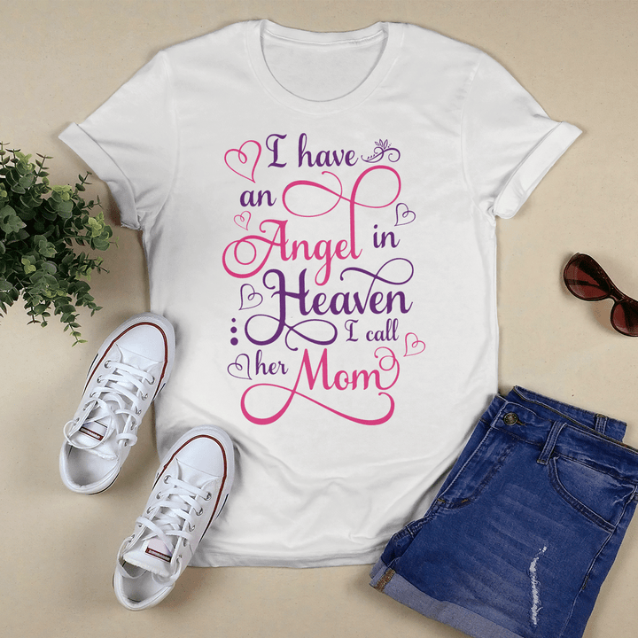 Mother's day gifts for mother's day shirt i have an angel in heaven i call her mom shirt