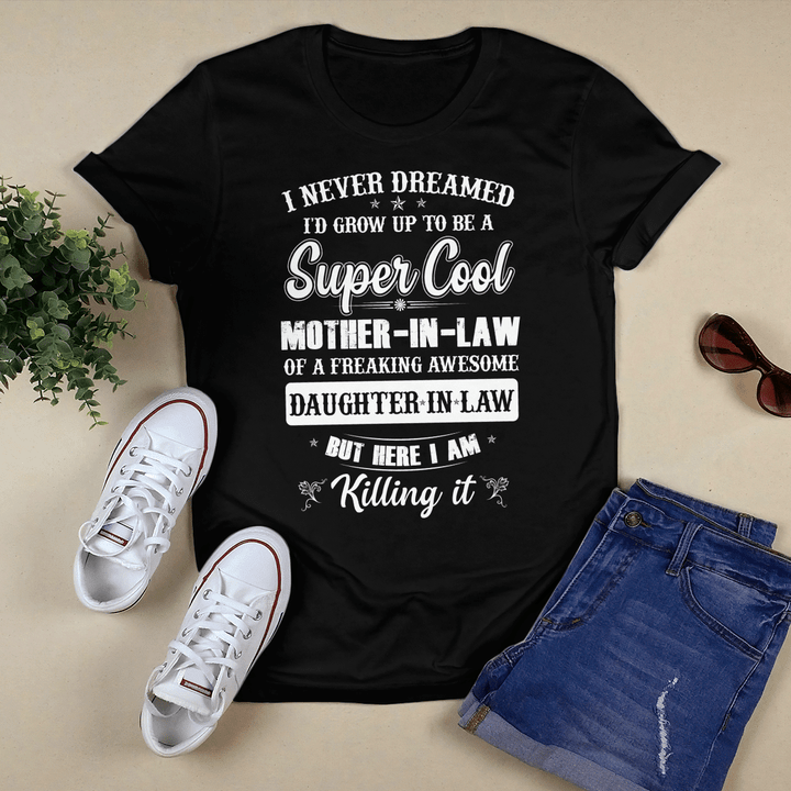 Mother's day shirt for mother-in-law from daughter-in-law never dreamed grow up to be super cool mother-in-law shirt gift for mom happy mother's day shirt