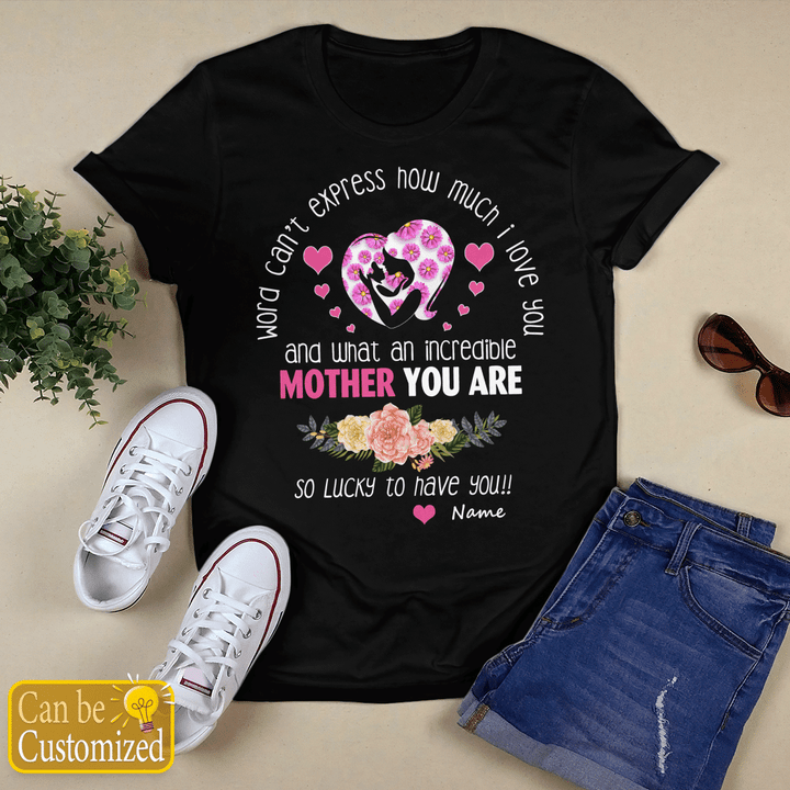Mother's day personalized shirt for mom words can express how much I love you shirt gift for mom happy mother's day shirt