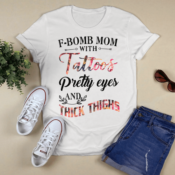 Mother's day shirt for mom f-bomb mom with tattoos pretty eyes shirt funny mom shirt happy mother's day shirt