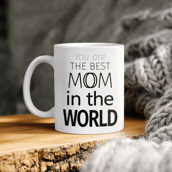 Mother's day mug for mom you are the best mom in the world mug mother's day gift for mom happy mother's day coffee mug