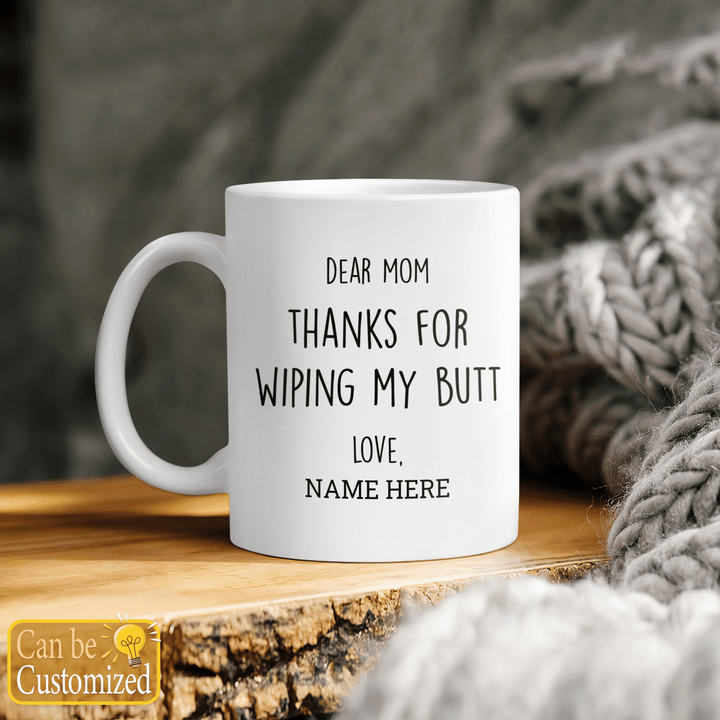 Mother's day personalized mug for mom thanks for wiping my butt mug gift for mom happy mother's day funny coffee mug