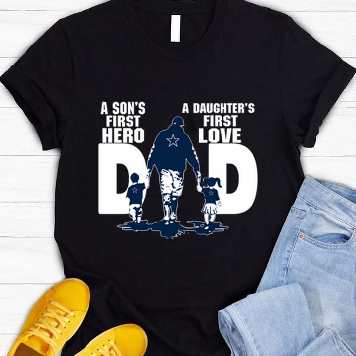 Dallas Cowboys Dad sons first hero daughters first love Fathers Day Gift for Cowboys Fans