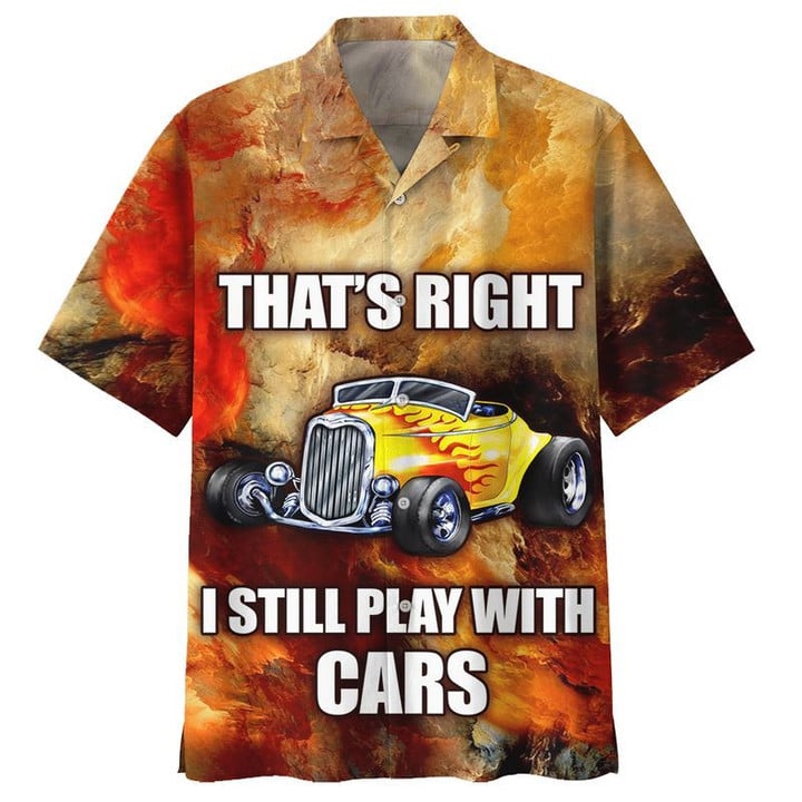 Hot Rod That's Right I Still Play With Cars Hawaiian Shirt | For Men & Women | Adult | HW7606