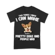 Personalized T-shirt I Can Make Pretty Dogs