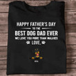 Personalized T-shirt Best Dog Dad Ever - Amazing gift for Father's day