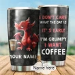 Personalized Name XT  Grumpy Dragon Coffee Stainless Steel Tumbler SN01032101
