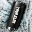 Drill it till it squirts custom name Stainless Steel Tumbler 20 Oz