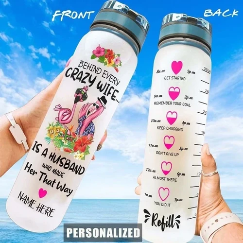 Behind Every Crazy Wife Personalized Water Tracker Bottle MPB8