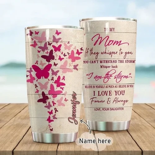 To My Mom Personalized Stainless Steel Tumbler 20 Oz NM10042002
