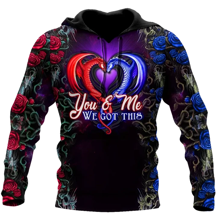 Dragon couples You & me we got this hoodie