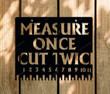 Funny Measure Once, Cut Twice Wall Hanging Decor for Garages, Man Caves, Father's Day, Gift for Dads, Workshop Decor, Measure Twice
